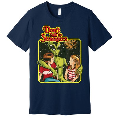 Don&X27;T Talk To Strangers Premium T-Shirt