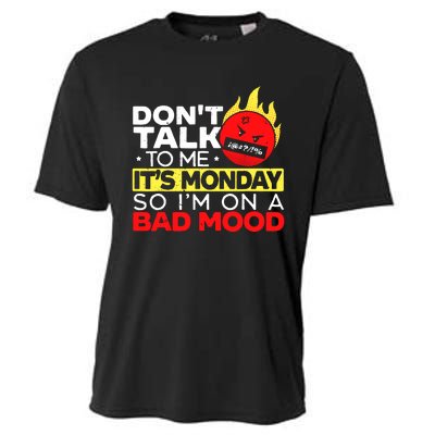 Dont Talk To Me Its Monday So Im On A Bad Mood Monday Cooling Performance Crew T-Shirt