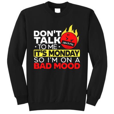 Dont Talk To Me Its Monday So Im On A Bad Mood Monday Sweatshirt