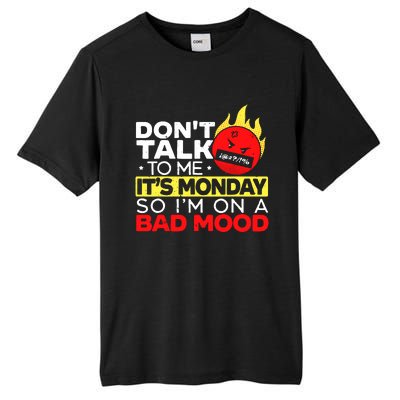 Dont Talk To Me Its Monday So Im On A Bad Mood Monday Tall Fusion ChromaSoft Performance T-Shirt