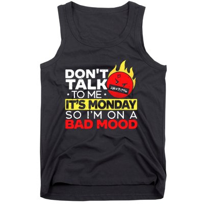 Dont Talk To Me Its Monday So Im On A Bad Mood Monday Tank Top