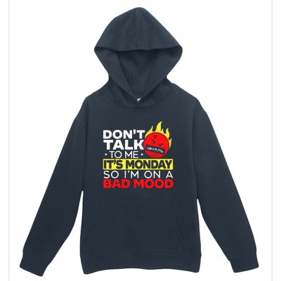 Dont Talk To Me Its Monday So Im On A Bad Mood Monday Urban Pullover Hoodie