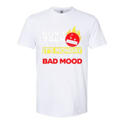 Dont Talk To Me Its Monday So Im On A Bad Mood Monday Softstyle CVC T-Shirt