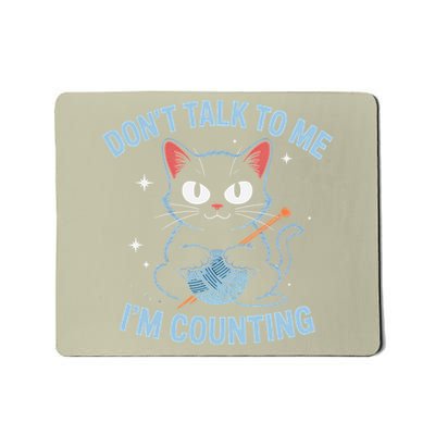 Dont Talk To Me Im Counting Crocheting Cat Mousepad