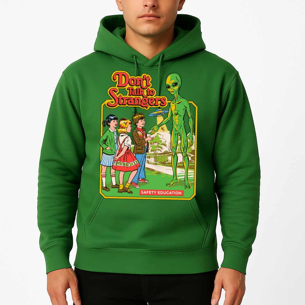 Don't Talk To Strangers Hoodie