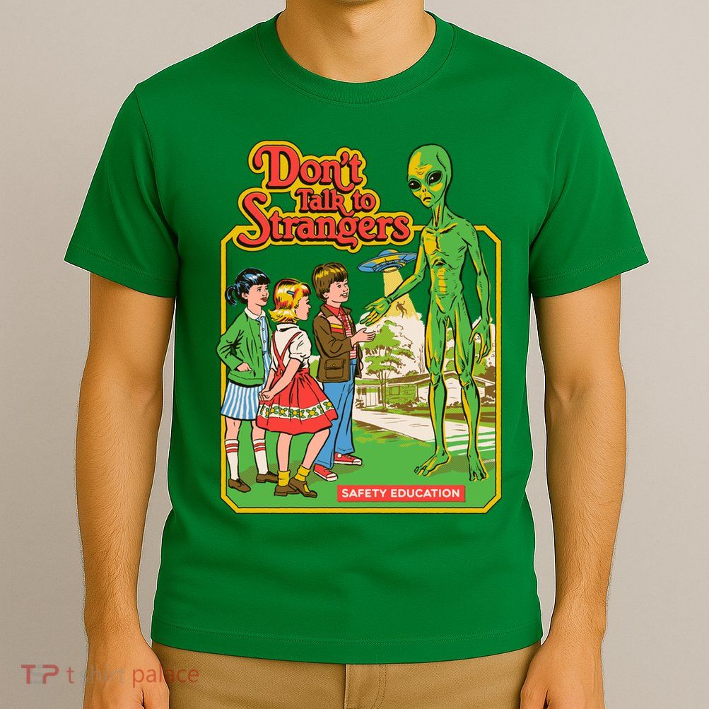 Don't Talk To Strangers T-Shirt