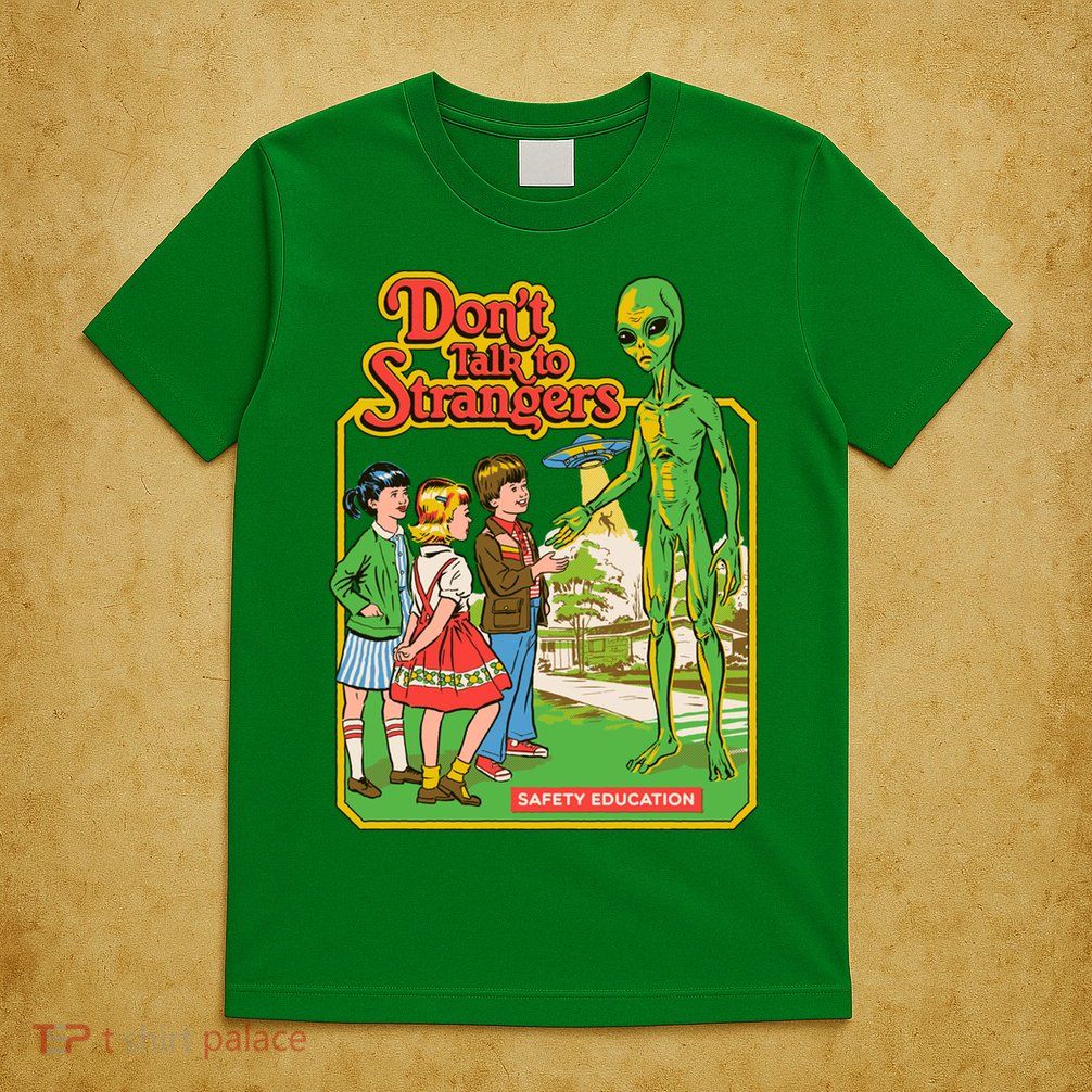 Don't Talk To Strangers T-Shirt