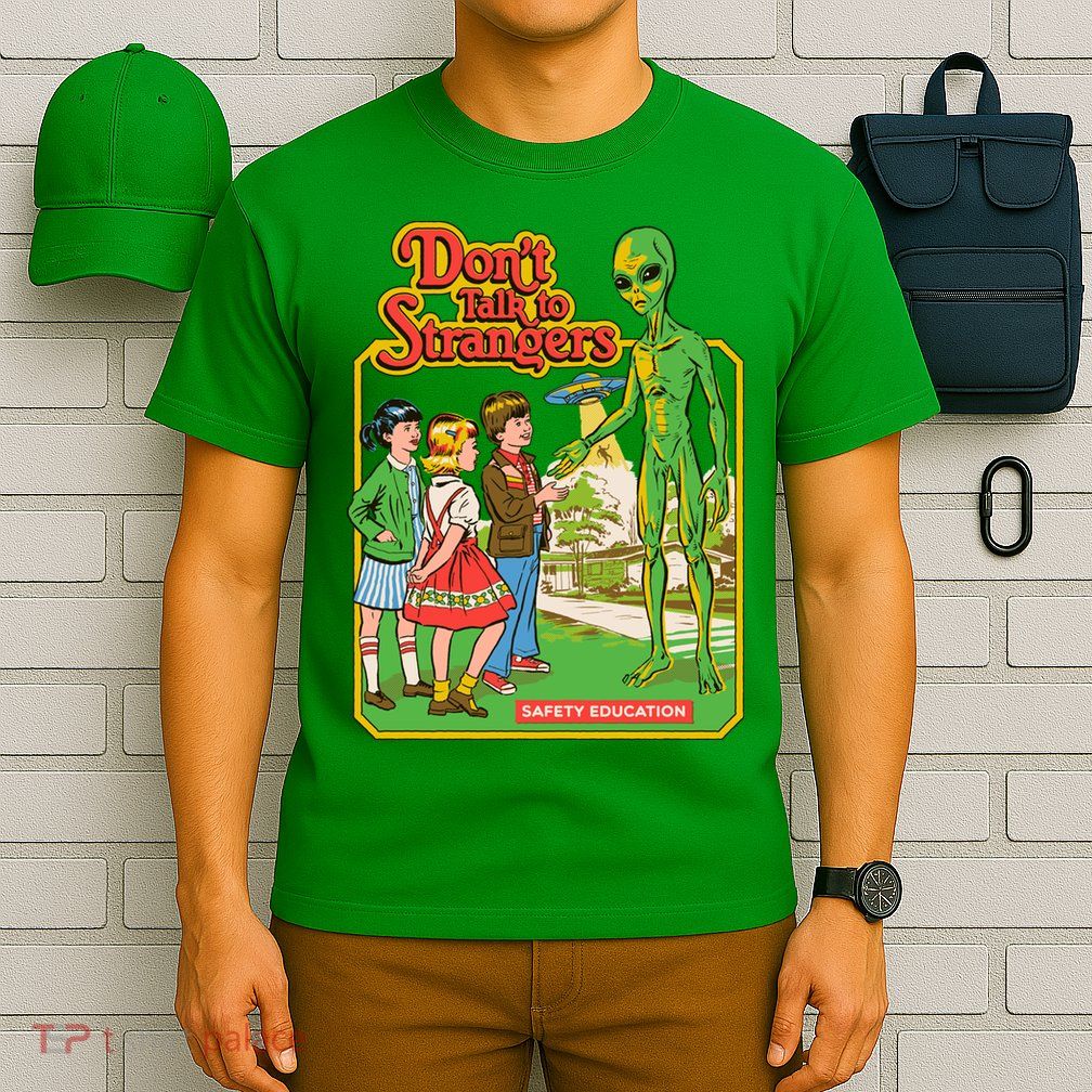Don't Talk To Strangers T-Shirt