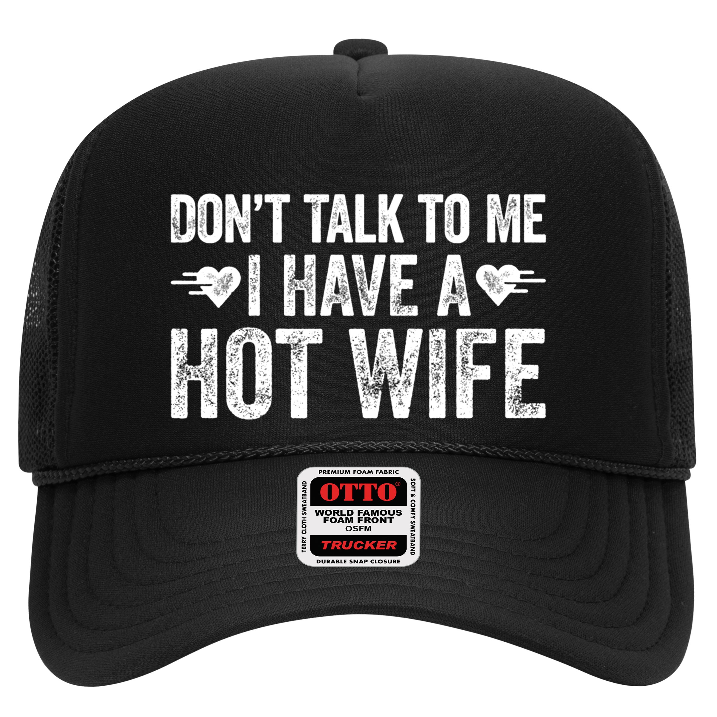 Don't Talk To Me I Have A Hot Wife Cute Gift Hat