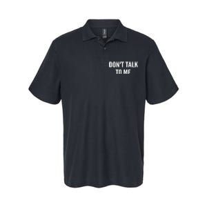 DonT Talk To Me Softstyle Adult Sport Polo