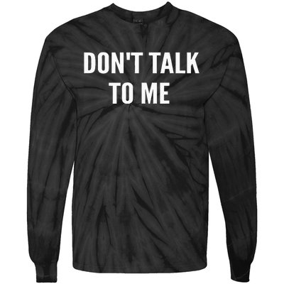 DonT Talk To Me Tie-Dye Long Sleeve Shirt