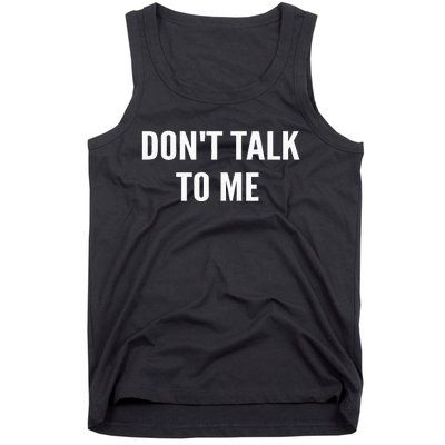 DonT Talk To Me Tank Top