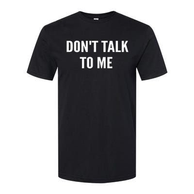 DonT Talk To Me Softstyle CVC T-Shirt