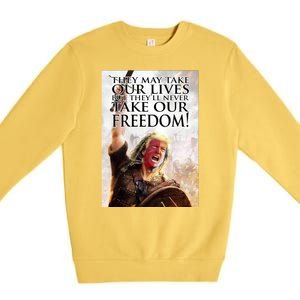 Donald Trump They May Take Our Lives But Theyll Never Take Our Freedom Premium Crewneck Sweatshirt