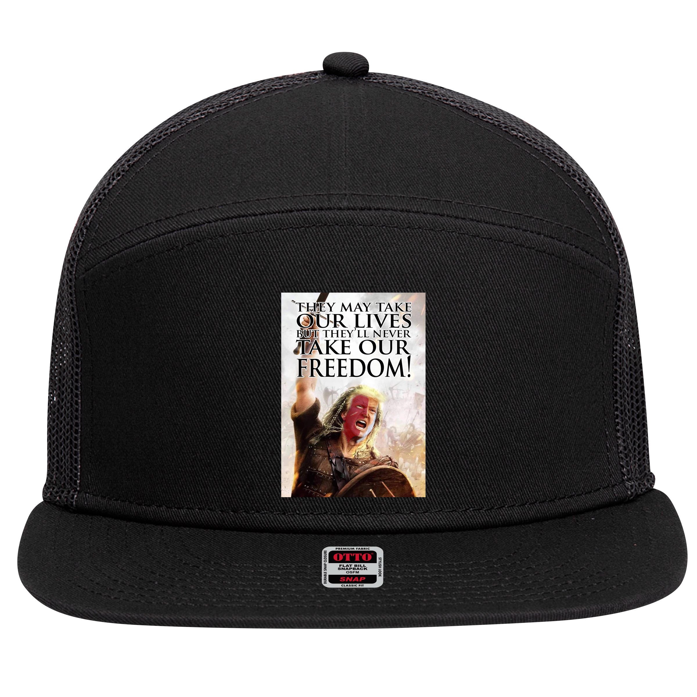 Donald Trump They May Take Our Lives But Theyll Never Take Our Freedom 7 Panel Mesh Trucker Snapback Hat