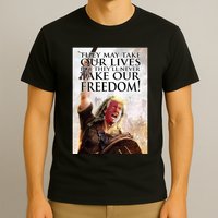 Donald Trump They May Take Our Lives But Theyll Never Take Our Freedom T-Shirt