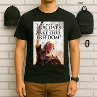 Donald Trump They May Take Our Lives But Theyll Never Take Our Freedom T-Shirt