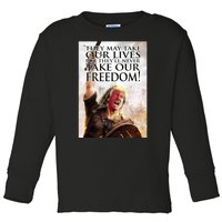 Donald Trump They May Take Our Lives But Theyll Never Take Our Freedom Toddler Long Sleeve Shirt