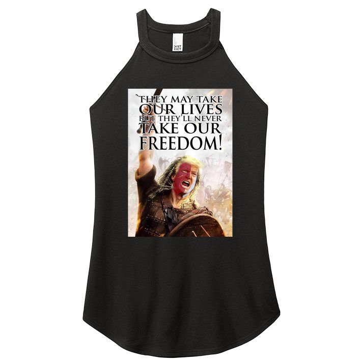 Donald Trump They May Take Our Lives But Theyll Never Take Our Freedom Women's Perfect Tri Rocker Tank