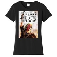 Donald Trump They May Take Our Lives But Theyll Never Take Our Freedom Women's T-Shirt