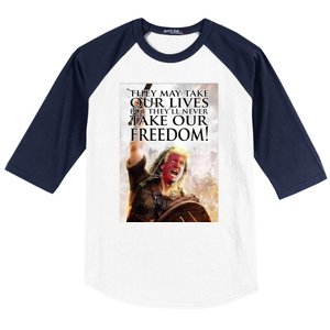 Donald Trump They May Take Our Lives But Theyll Never Take Our Freedom Baseball Sleeve Shirt