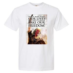 Donald Trump They May Take Our Lives But Theyll Never Take Our Freedom Garment-Dyed Heavyweight T-Shirt