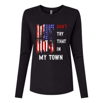 Dont Try That In My Town Womens Cotton Relaxed Long Sleeve T-Shirt