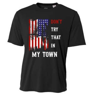 Dont Try That In My Town Cooling Performance Crew T-Shirt