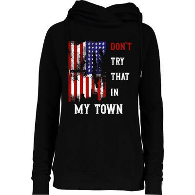 Dont Try That In My Town Womens Funnel Neck Pullover Hood