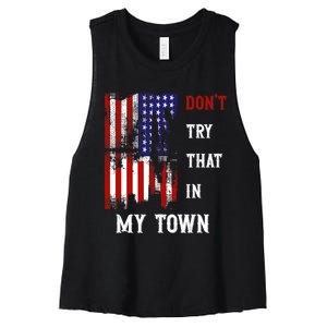 Dont Try That In My Town Women's Racerback Cropped Tank