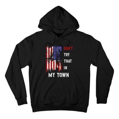 Dont Try That In My Town Tall Hoodie