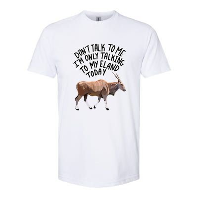 Don’T Talk To Me Softstyle CVC T-Shirt