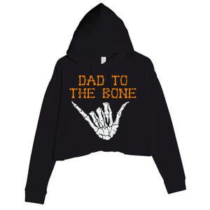 Dad To The Bone Spooky Skeleton Hand Funny Halloween Crop Fleece Hoodie