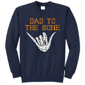 Dad To The Bone Spooky Skeleton Hand Funny Halloween Tall Sweatshirt