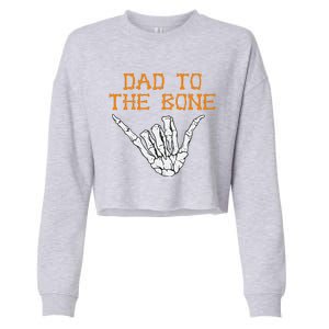 Dad To The Bone Spooky Skeleton Hand Funny Halloween Cropped Pullover Crew