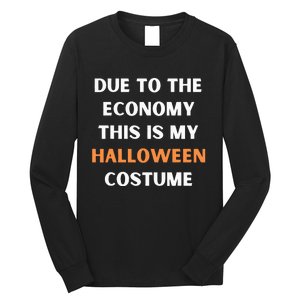 Due to the economy this is my halloween costume Long Sleeve Shirt