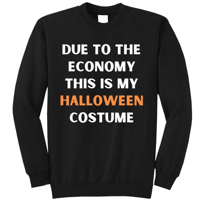 Due to the economy this is my halloween costume Sweatshirt