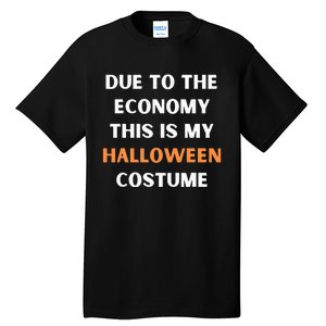 Due to the economy this is my halloween costume Tall T-Shirt