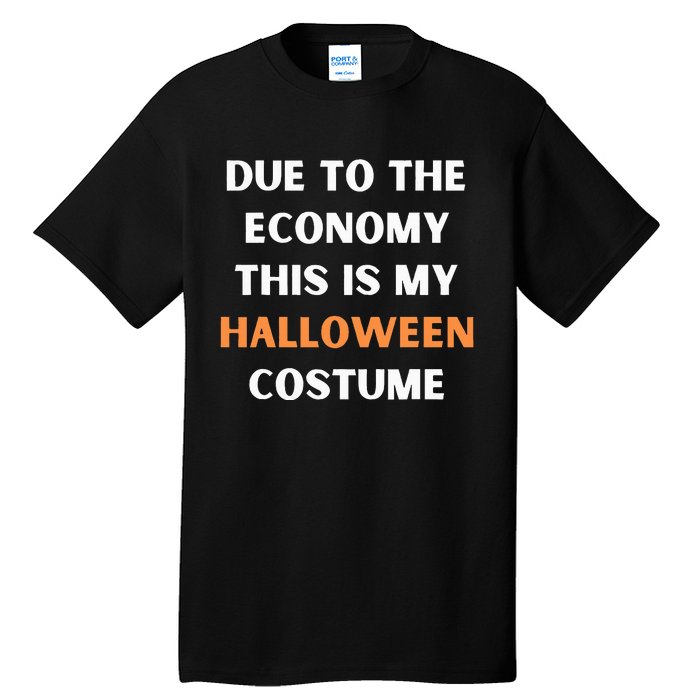 Due to the economy this is my halloween costume Tall T-Shirt