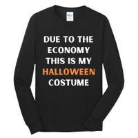 Due to the economy this is my halloween costume Tall Long Sleeve T-Shirt