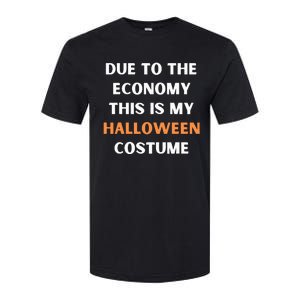 Due to the economy this is my halloween costume Softstyle CVC T-Shirt