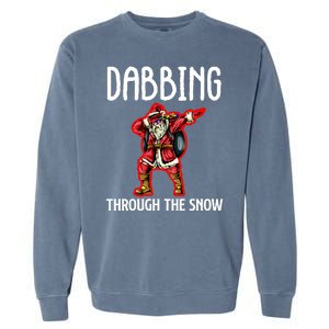 Dabbing Through The Snow Funny Santa Claus Dancing Garment-Dyed Sweatshirt