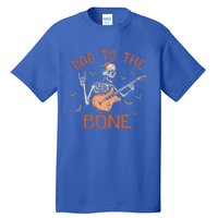 Dad To The Bone Funny Halloween Skeleton Guitar Lover Gift Tall T-Shirt