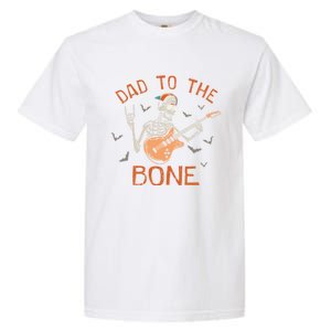 Dad To The Bone Funny Halloween Skeleton Guitar Lover Gift Garment-Dyed Heavyweight T-Shirt