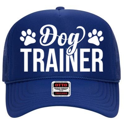 Dog Trainer Training Dogs Dog Trainer Funny Dog Trainer Meaningful Gift High Crown Mesh Back Trucker Hat