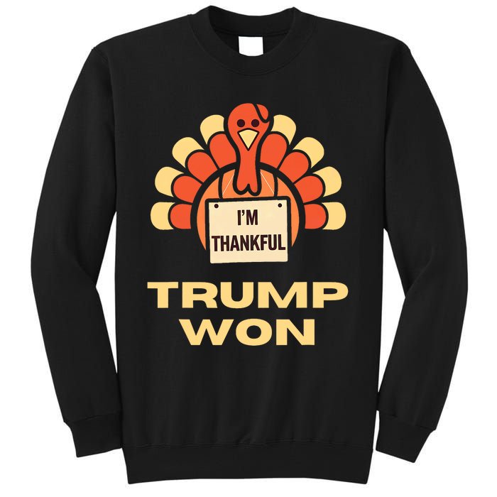 Donald Trump Thanksgiving Im Thankful Donald Won Tall Sweatshirt