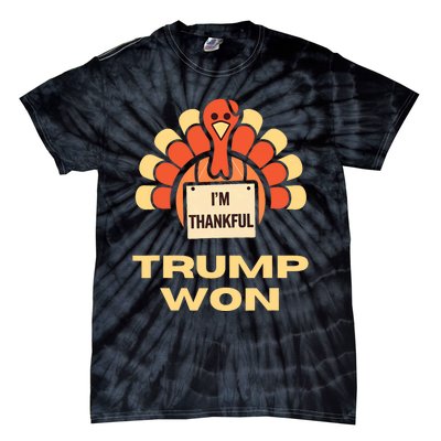 Donald Trump Thanksgiving Im Thankful Donald Won Tie-Dye T-Shirt