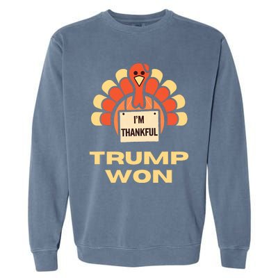 Donald Trump Thanksgiving Im Thankful Donald Won Garment-Dyed Sweatshirt