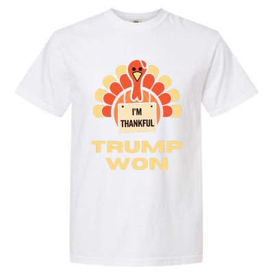 Donald Trump Thanksgiving Im Thankful Donald Won Garment-Dyed Heavyweight T-Shirt