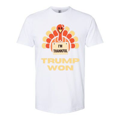 Donald Trump Thanksgiving Im Thankful Donald Won Softstyle CVC T-Shirt